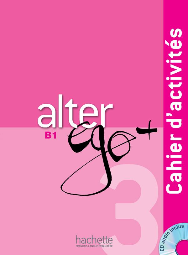 Робочий зошит Alter Ego + : Niveau 3 Cahier d'activités + CD audio Робочий зошит Alter Ego + : Niveau 3 Cahier d'activités + CD audio